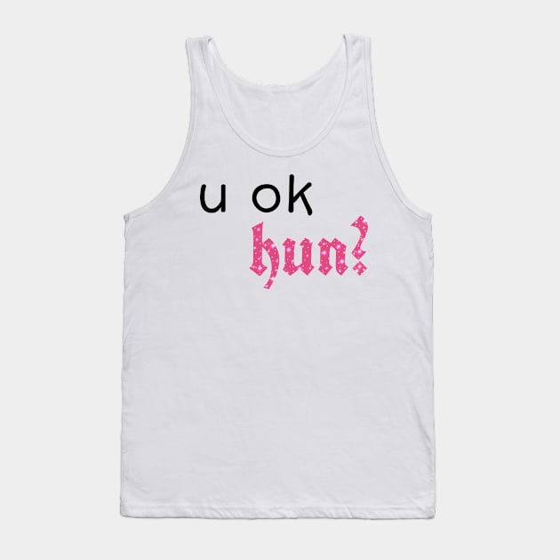 u ok hun? glitter Tank Top by Simplephotoqueen